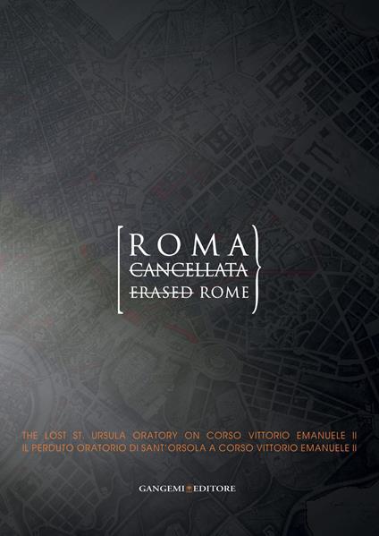 Roma cancellata - Erased Rome - V.V.A.A.,Lucia Calzona,Simone Ferrari,Pier Luigi Mattera - ebook