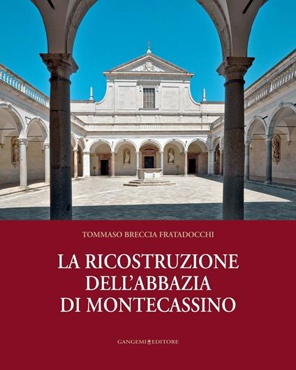 La ricostruzione dell'abbazia di Montecassino. Ediz. illustrata - Tommaso Breccia Fratadocchi - ebook