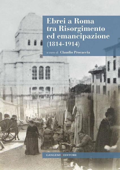 Ebrei a Roma tra Risorgimento ed emancipazione (1814-1914) - Claudio Procaccia - ebook