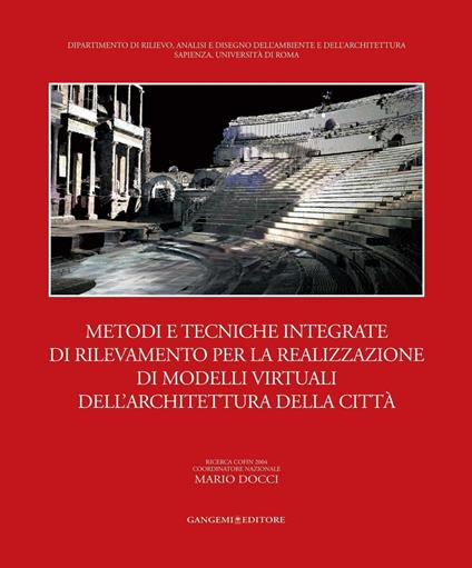 Metodi e tecniche integrate di rilevamento per la realizzazione di modelli virtuali dell'architettura della città - Priscilla Chiavoni,Emanuela Paolini - ebook