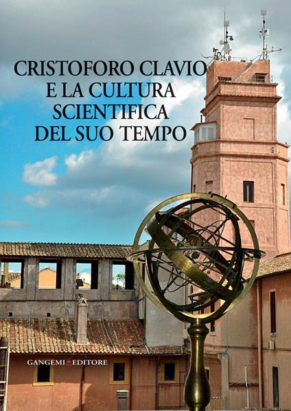 Cristoforo Clavio e la cultura scientifica del suo tempo - Paola Vasconi - ebook