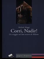 Corri, Nadir! Un viaggio nel lato oscuro di Milano