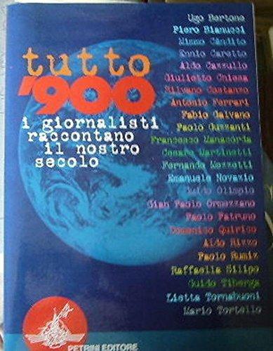 Tutto '900. I giornalisti raccontano il nostro secolo - copertina