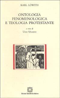 Ontologia fenomenologica e teologia protestante - Karl Löwith - copertina