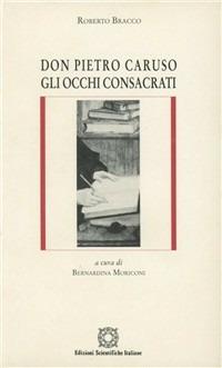 Don Pietro Caruso. Gli occhi consacrati - Roberto Bracco - copertina