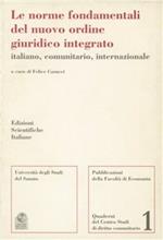 Le norme fondamentali del nuovo ordine giuridico integrato italiano, comunitario, internazionale