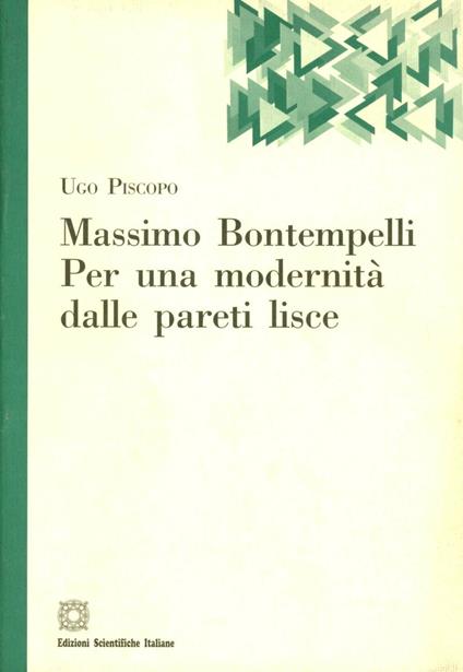 Massimo Bontempelli. Per una modernità delle pareti lisce - Ugo Piscopo - copertina