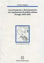 Accentramento e decentramento nei regolamenti di polizia urbana (Perugia, 1859-1869)