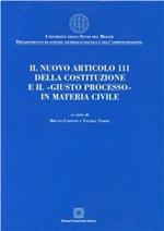 Il nuovo articolo 111 della Costituzione e il «giusto processo» in materia civile