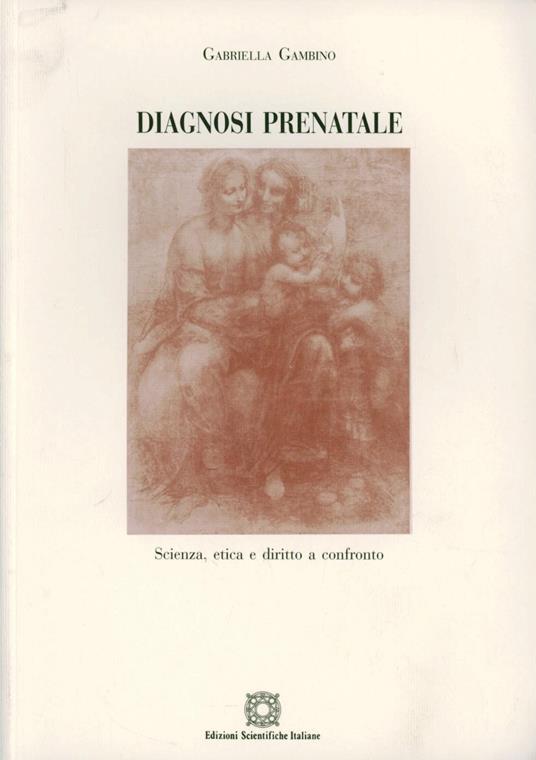 Diagnosi prenatale. Scienza, etica e diritto a confronto - Gabriella Gambino - copertina