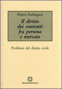 Il diritto dei contratti tra persona e mercato - Pietro Perlingieri - copertina