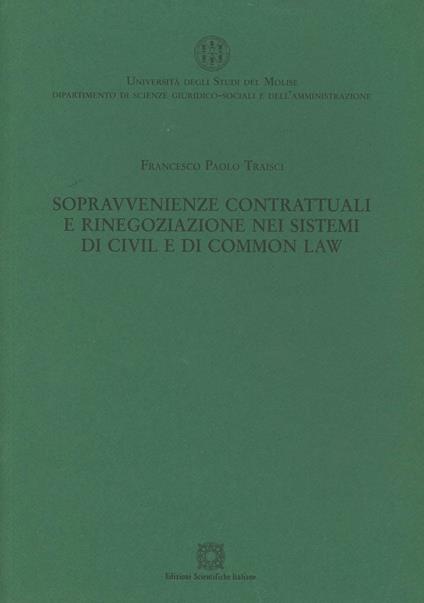 Sopravvenienze contrattuali e rinegoziazione nei sistemi di «civil» e di «common law» - Francesco Paolo Traisci - copertina