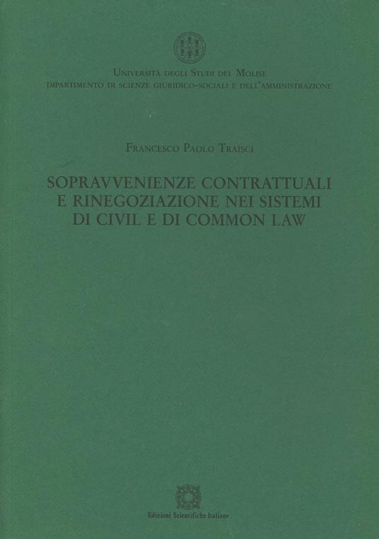 Sopravvenienze contrattuali e rinegoziazione nei sistemi di «civil» e di «common law» - Francesco Paolo Traisci - copertina