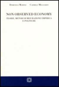 Non observed economy. Teorie, metodi di misurazione empirea e politiche - Domenico Marino,Carmelo Migliardo - copertina