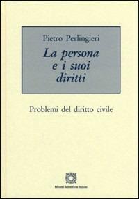La persona e i suoi diritti. Problemi del diritto civile - Pietro Perlingieri - copertina