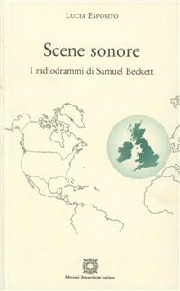 Scene sonore. I radiodrammi di Samuel Beckett - Lucia Esposito - copertina