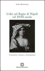 L'olio nel Regno di Napoli nel XVIII secolo