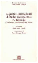 L' Institut international d'etudes européennes «A. Rosmini». Cenni storici e notizie delle sue attività