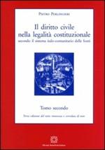 Il diritto civile nella legalità costituzionale secondo il sistema italo-comunitario delle fonti. Vol. 2