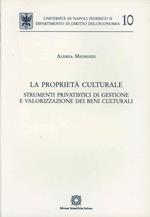 La proprietà culturale. Strumenti privatistici di gestione e valorizzazione dei beni culturali