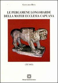 Le pergamene longobarde della Mater Ecclesia Capuana - Giancarlo Bova - copertina