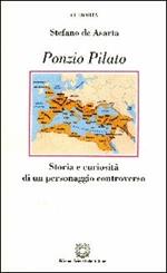 Ponzio Pilato. Storia e curiosità di un personaggio controverso