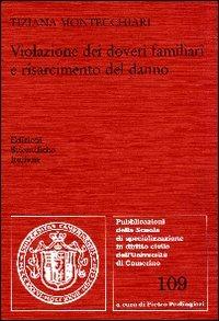 Violazione dei doveri familiari e risarcimento del danno - Tiziana Montecchiari - copertina