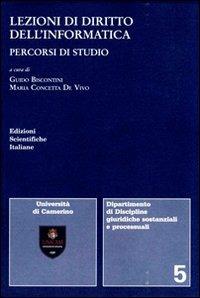 Lezioni di diritto dell'informatica. Percorsi di studio - Guido Biscontini,M. Concetta De Vivo - copertina