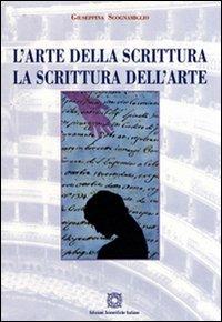 L'arte della scrittura. La scrittura dell'arte - Giuseppina Scognamiglio - copertina
