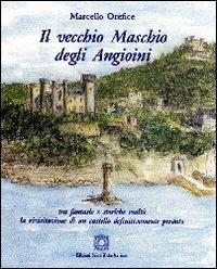 Il vecchio maschio degli Angioini - Marcello Orefice - copertina