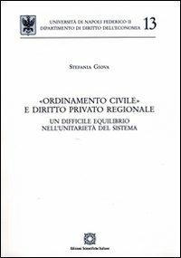 «Ordinamento civile» e diritto privato regionale - Stefania Giova - copertina