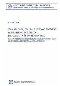 Tra Spagna, Italia e nuovo mondo: il pensiero politico di Juan Ginés de Sepúlveda - Walter Ghia - copertina