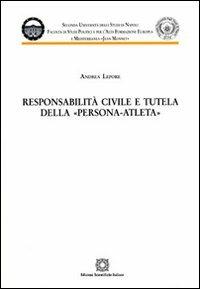 Responsabilità civile e tutela della persona-atleta - Andrea Lepore - copertina