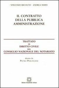 Il contratto della pubblica amministrazione - Vincenzo Ricciuto,Andrea Nervi - copertina