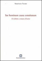 Ius hominum causa constitutum. Un diritto a misura d'uomo