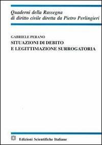 Situazioni di debito e legittimazione surrogatoria - Gabriele Perano - copertina