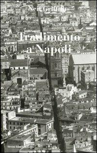 Tradimento a Napoli - Neil Griffiths - copertina