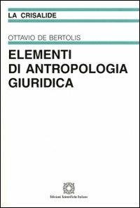 Elementi di antropologia giuridica - Ottavio De Bertolis - copertina