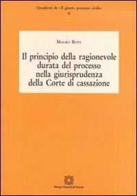 Il principio della ragionevole durata del processo nella giurisprudenza della Corte di cassazione - Mauro Bove - copertina