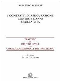 I contratti di assicurazione contro i danni e sulla vita - Vincenzo Ferrari - copertina