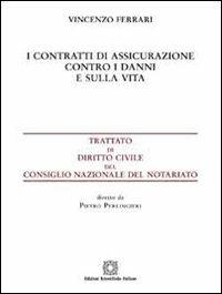 I contratti di assicurazione contro i danni e sulla vita - Vincenzo Ferrari - copertina