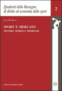 Sport e mercato. Metodo, modelli, problemi - Luca Di Nella - copertina