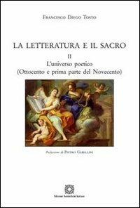 La letteratura e il sacro. Vol. 2: L'universo poetico (Ottocento e prima parte del Novecento) - Francesco Diego Tosto - copertina