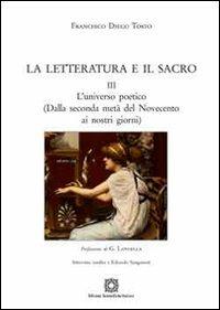 La letteratura e il sacro. Vol. 3: L'universo poetico (dalla seconda metà del novecento ai nostri giorni) - Francesco Diego Tosto - copertina