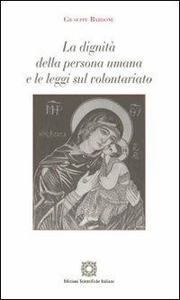 La dignità della persona umana e le leggi sul volontariato - Giuseppe Bardone - copertina