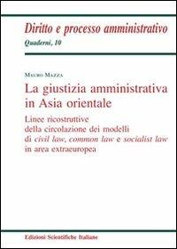 La giustizia amministrativa in Asia orientale - Mauro Mazza - copertina