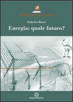 Energia. Quale futuro?