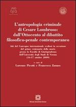 L'antropologia criminale di Cesare Lombroso. Dall'Ottocento al dibattito filosofico-penale contemporaneo