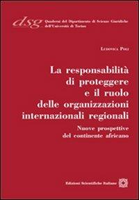 La responsabilità di proteggere e il ruolo delle organizzazione internazionali regionali - Ludovica Poli - copertina