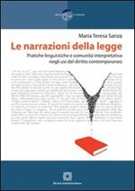 Le narrazioni della legge. Pratiche linguistiche e comunità interpretativa negli usi del diritto contemporaneo